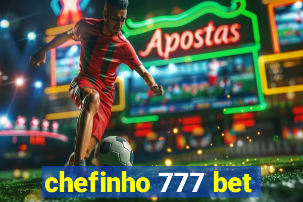 chefinho 777 bet